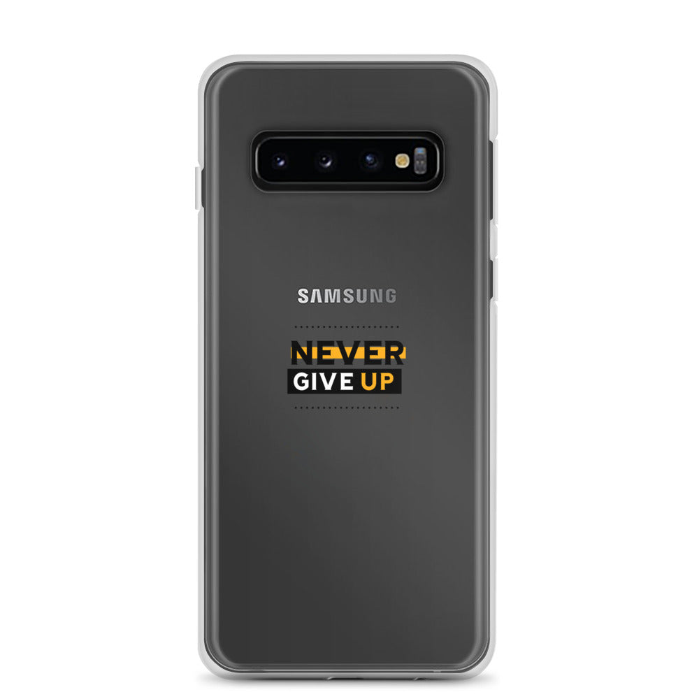 NEVER GIVE UP- Samsung Case