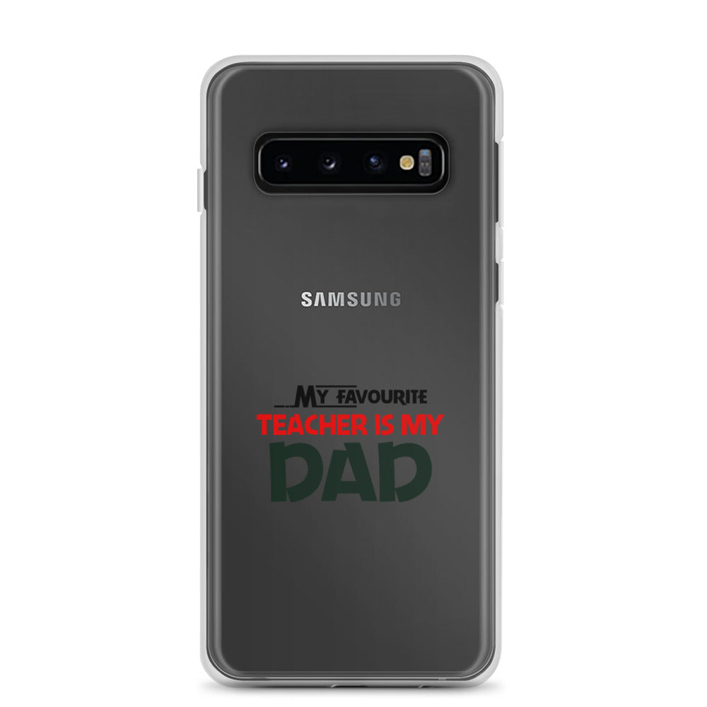 MY FAVOURITE TEACHER IS DAD - Samsung Case