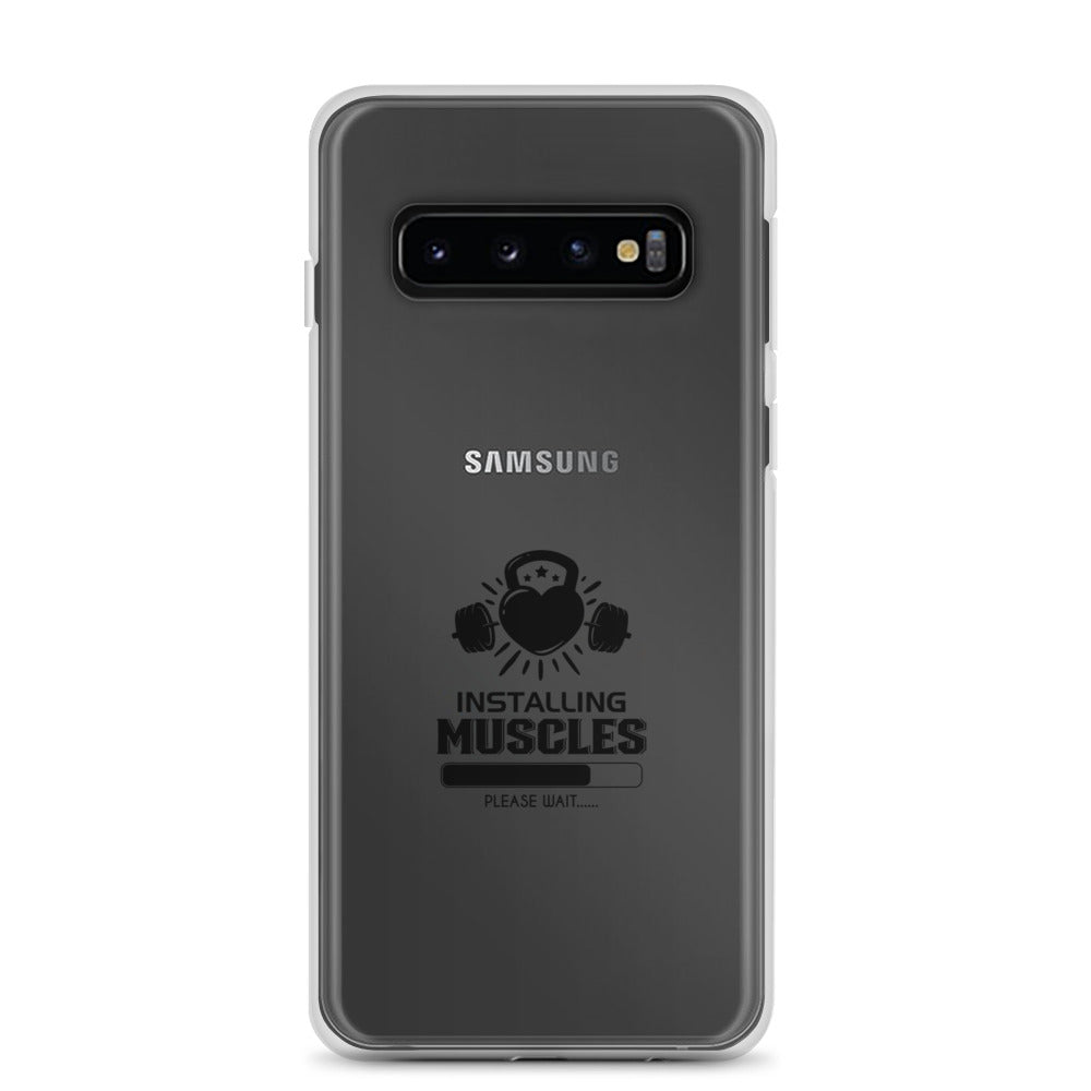 INSTALLING MUSCLES - Samsung Case
