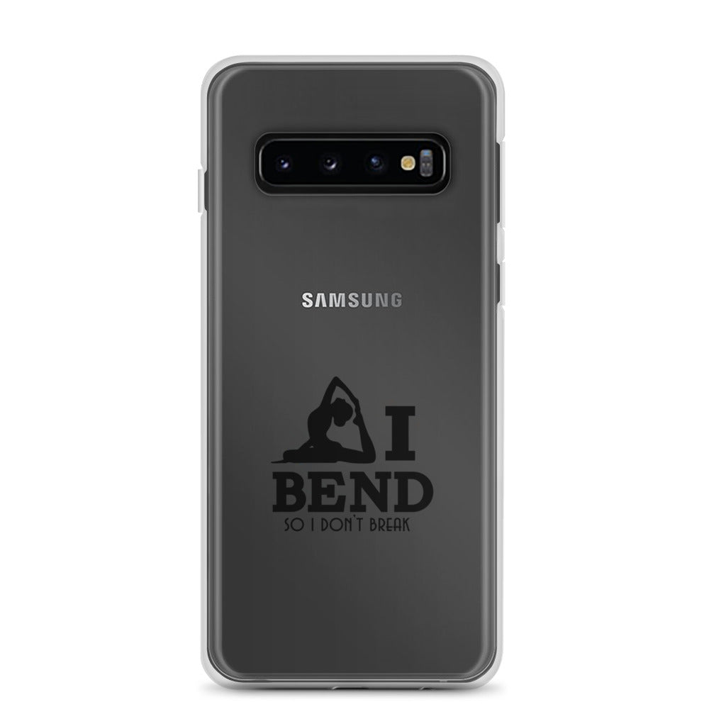 I BEND SO I DON'T BREAK - Samsung Case