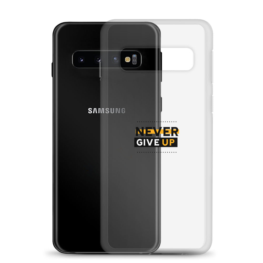 NEVER GIVE UP- Samsung Case