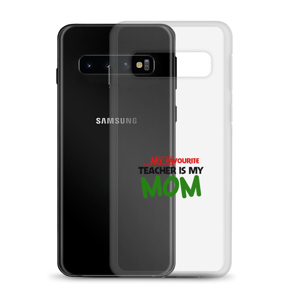 MY FAVOURITE TEACHER IS MOM - Samsung Case