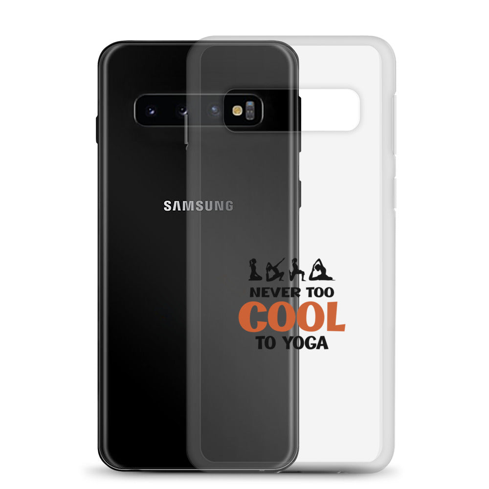 NEVER TOO COOL TO YOGA - Samsung Case