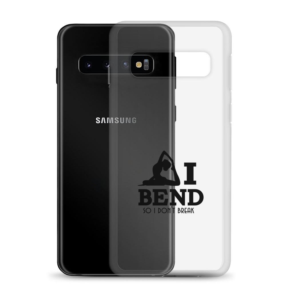 I BEND SO I DON'T BREAK - Samsung Case