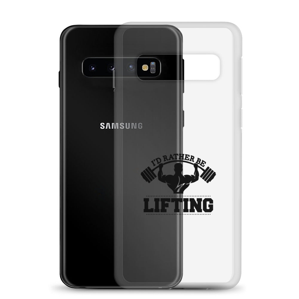 I'D RATHER BE LIFTING - Samsung Case