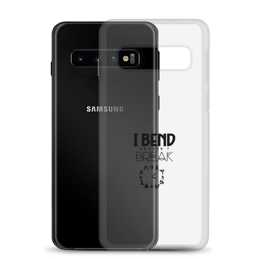 I BEND SO I DON'T BREAK - Samsung Case