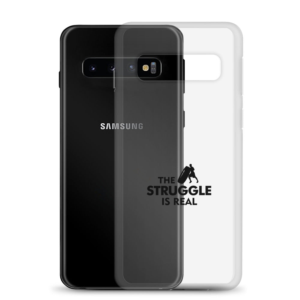 THE STRUGGLE IS REAL - Samsung Case