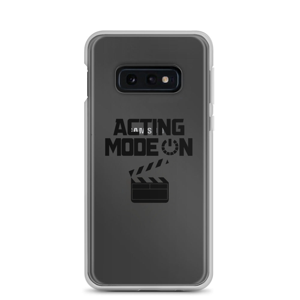 Acting mode - Samsung Case