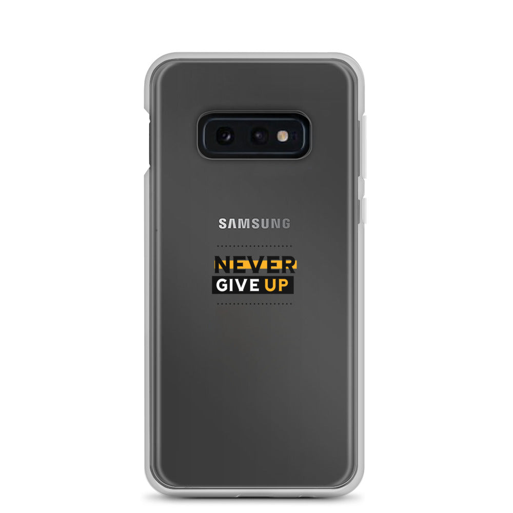 NEVER GIVE UP- Samsung Case