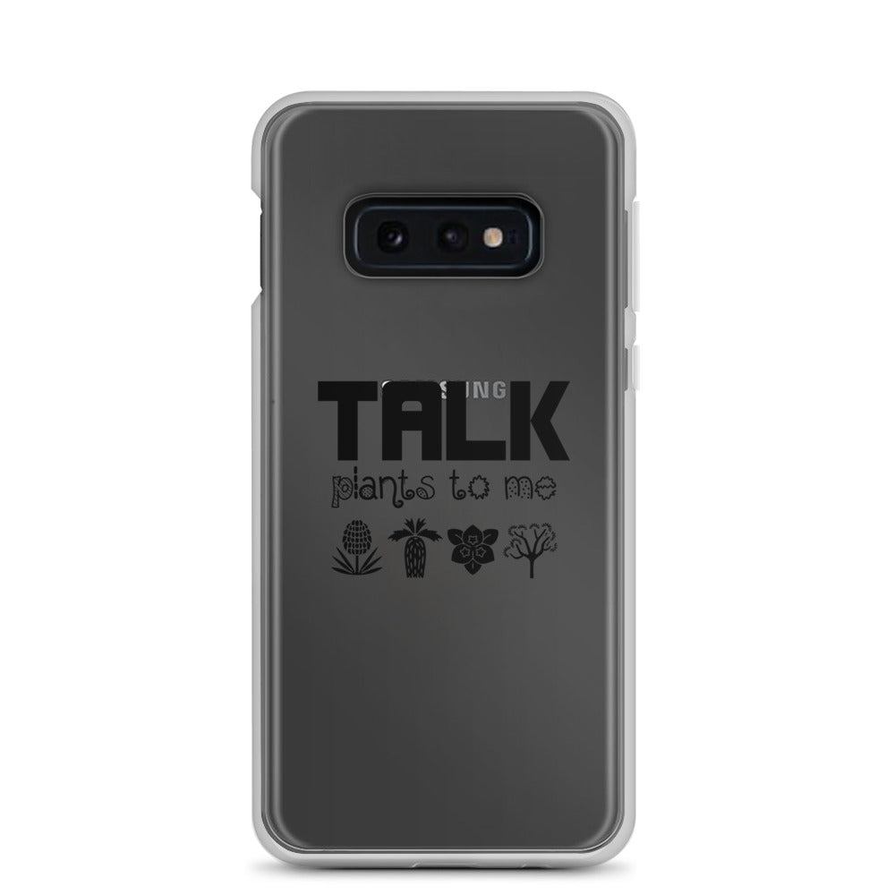 TALK PLANTS TO ME- Samsung Case