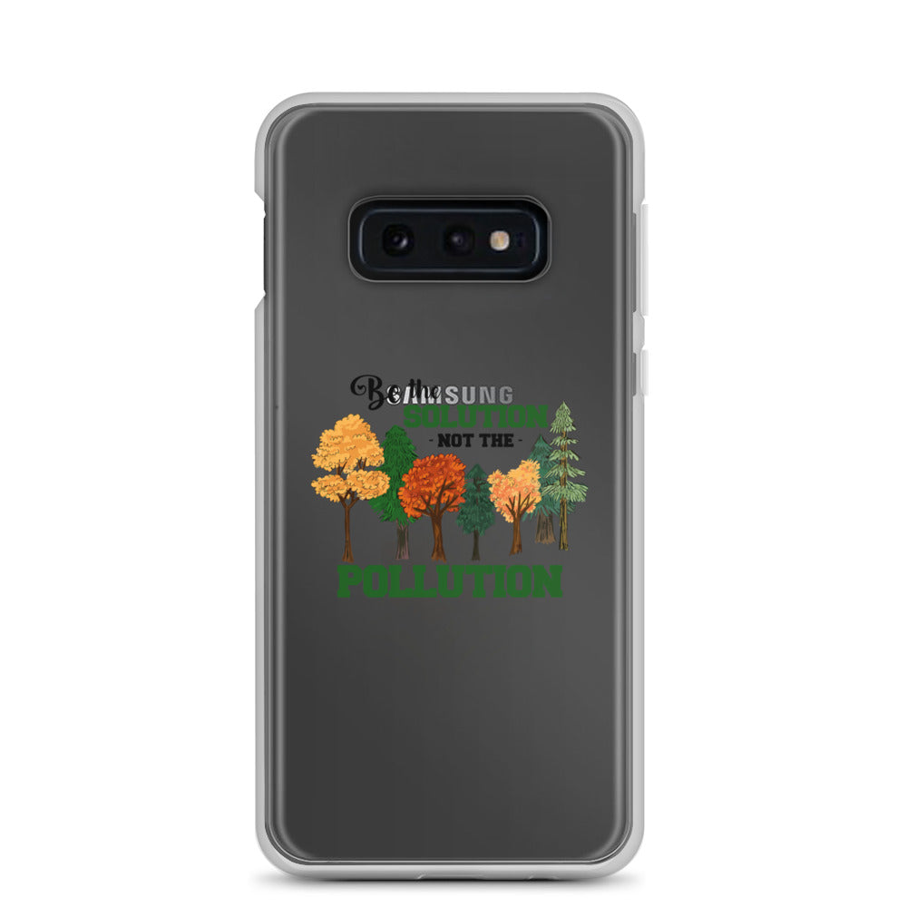 BE THE SOLUTION - Samsung Case