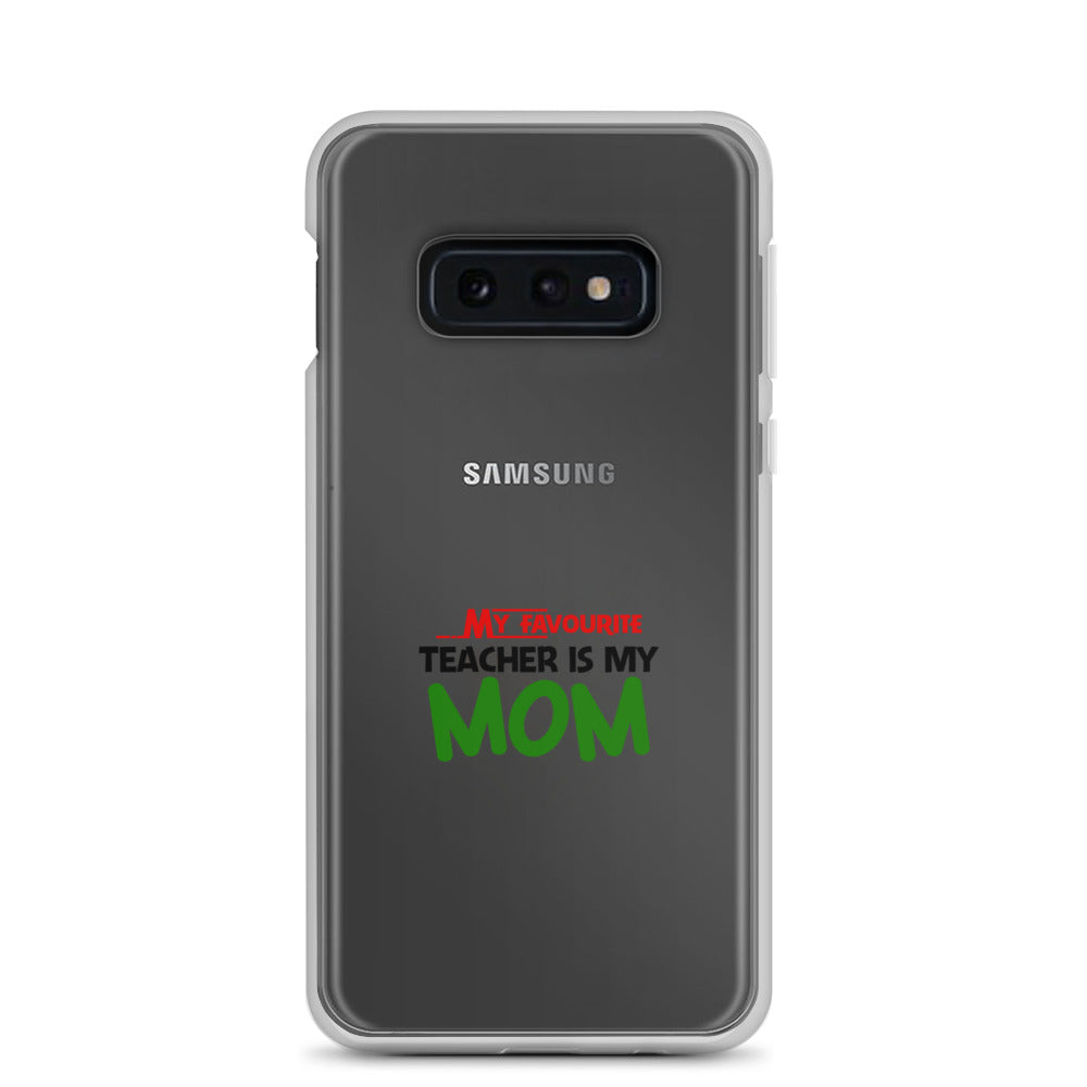 MY FAVOURITE TEACHER IS MOM - Samsung Case