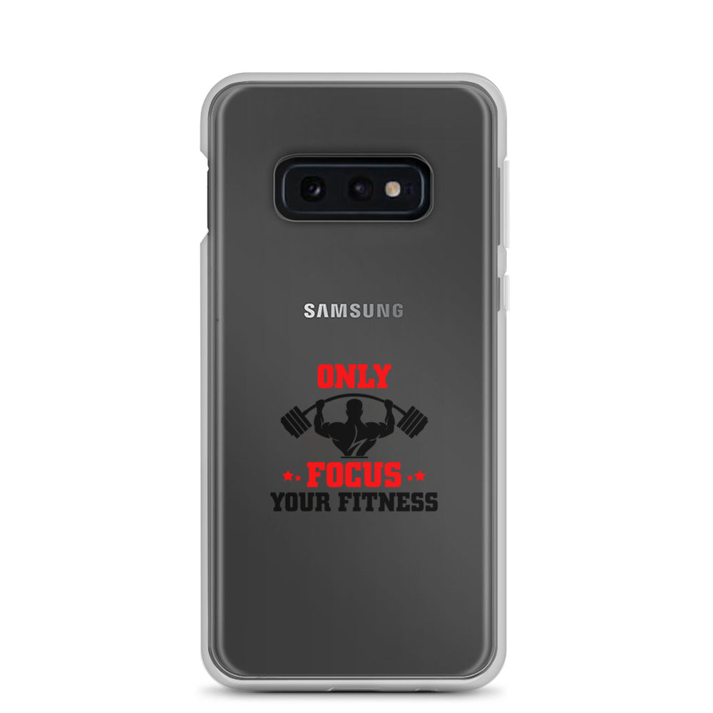 ONLY FOCUS YOUR FITNESS - Samsung Case