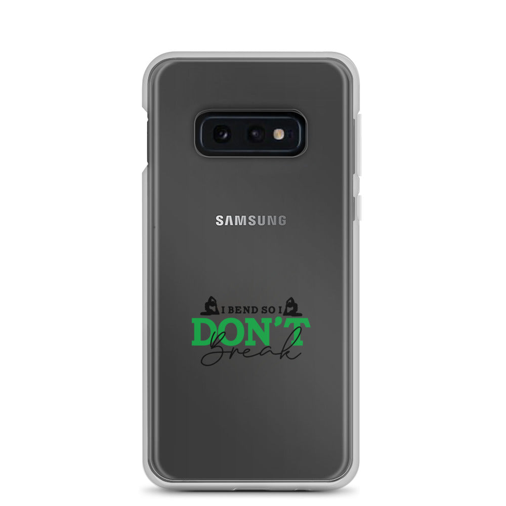I BEND SO I DON'T BREAK - Samsung Case