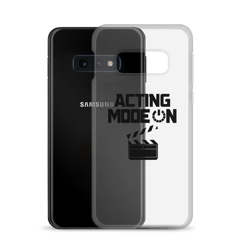 Acting mode - Samsung Case