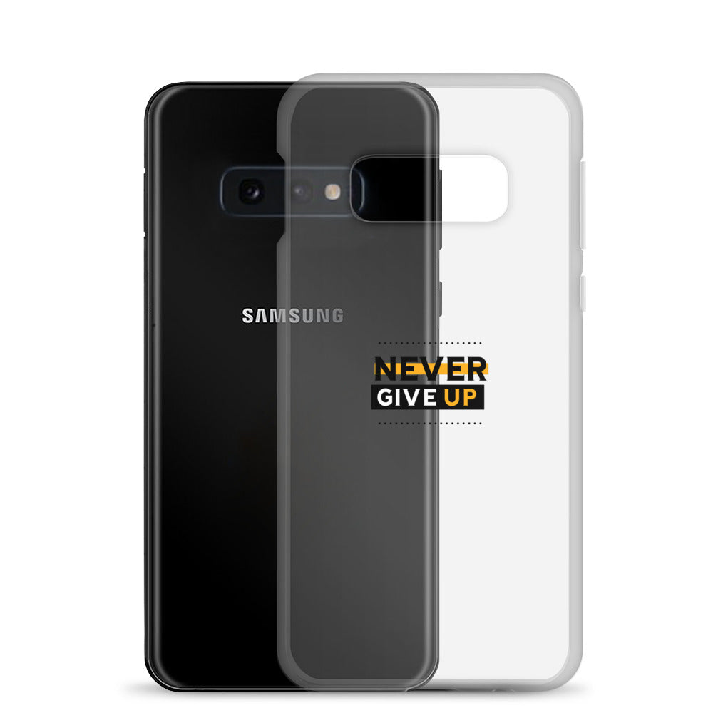 NEVER GIVE UP- Samsung Case