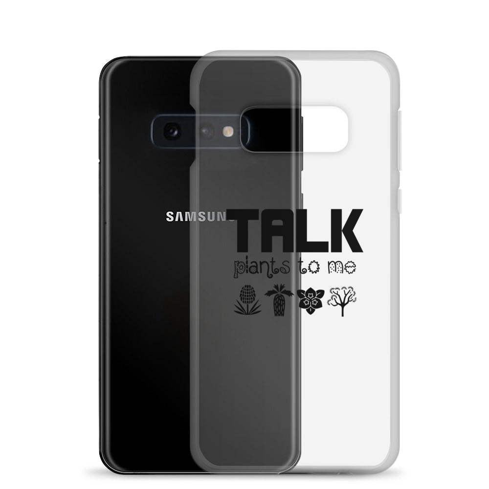 TALK PLANTS TO ME- Samsung Case