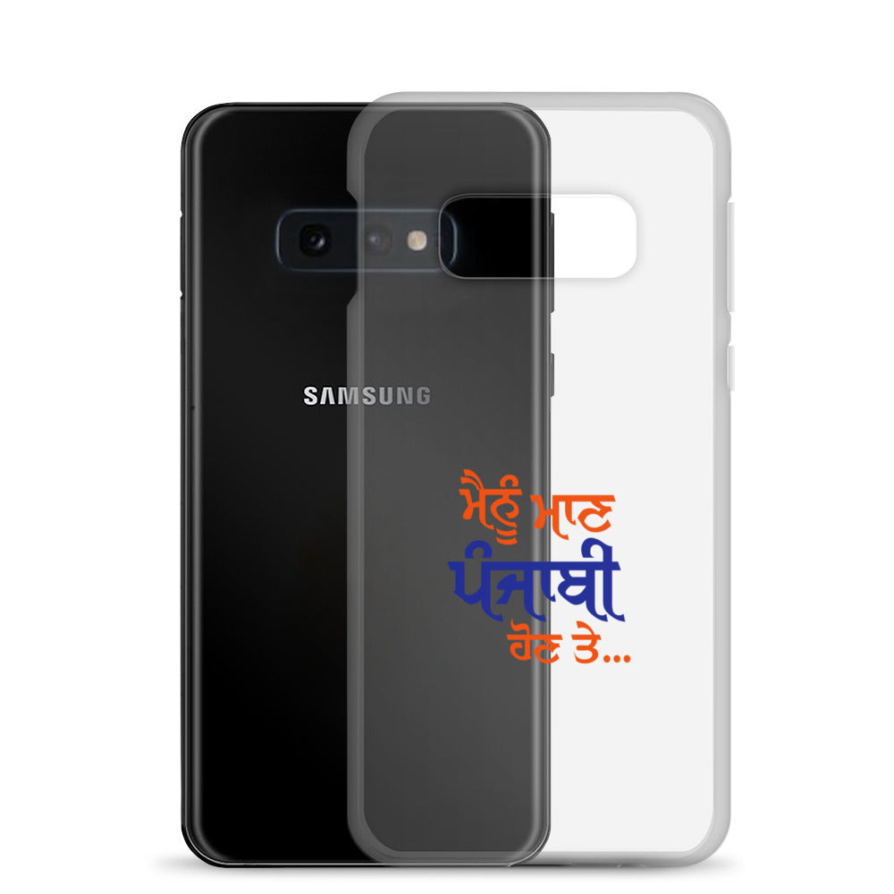 MAINU MAAN PUNJABI HON TE - Samsung Case