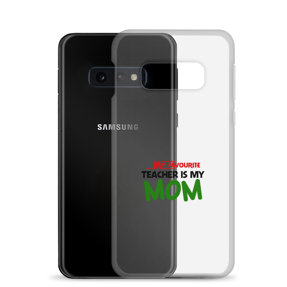 MY FAVOURITE TEACHER IS MOM - Samsung Case