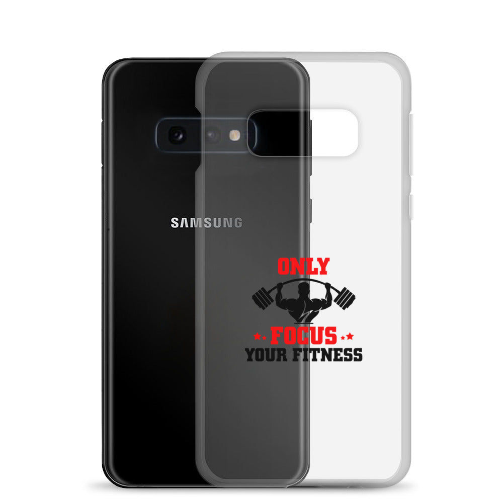 ONLY FOCUS YOUR FITNESS - Samsung Case
