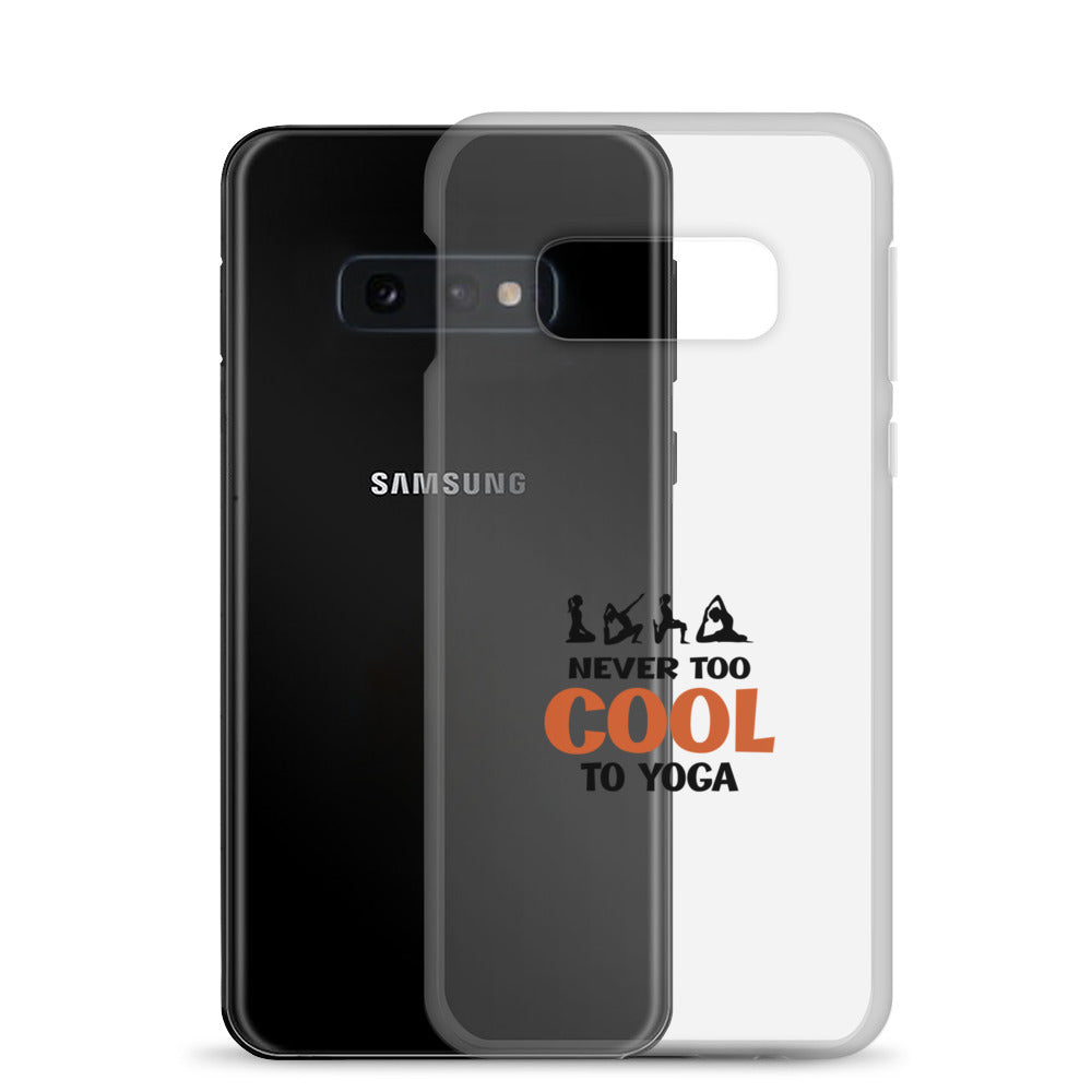 NEVER TOO COOL TO YOGA - Samsung Case