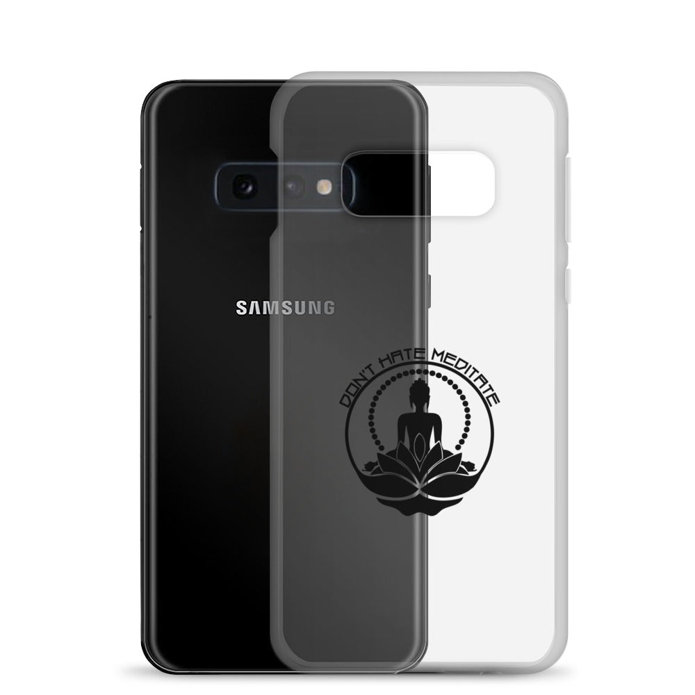 DON'T HATE MEDITATE - Samsung Case