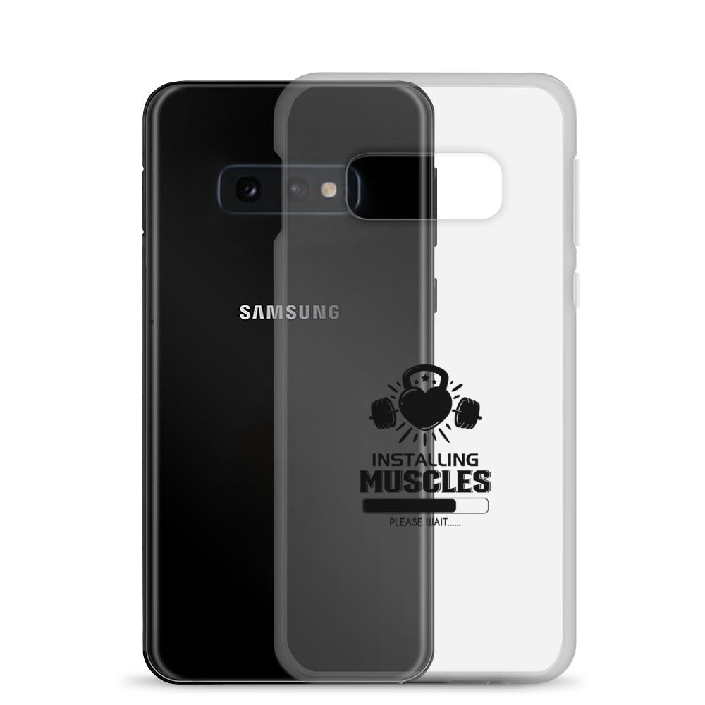 INSTALLING MUSCLES - Samsung Case