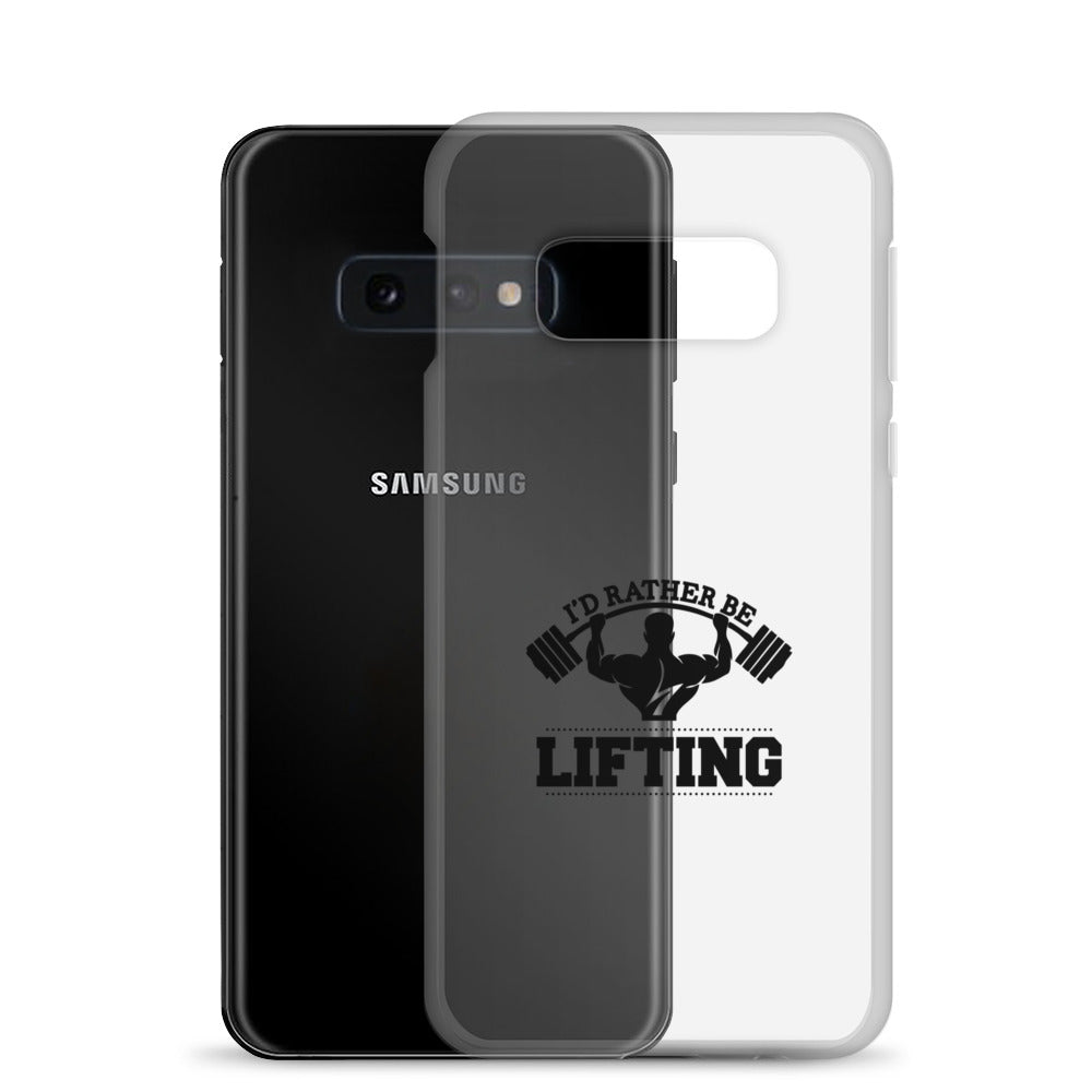 I'D RATHER BE LIFTING - Samsung Case