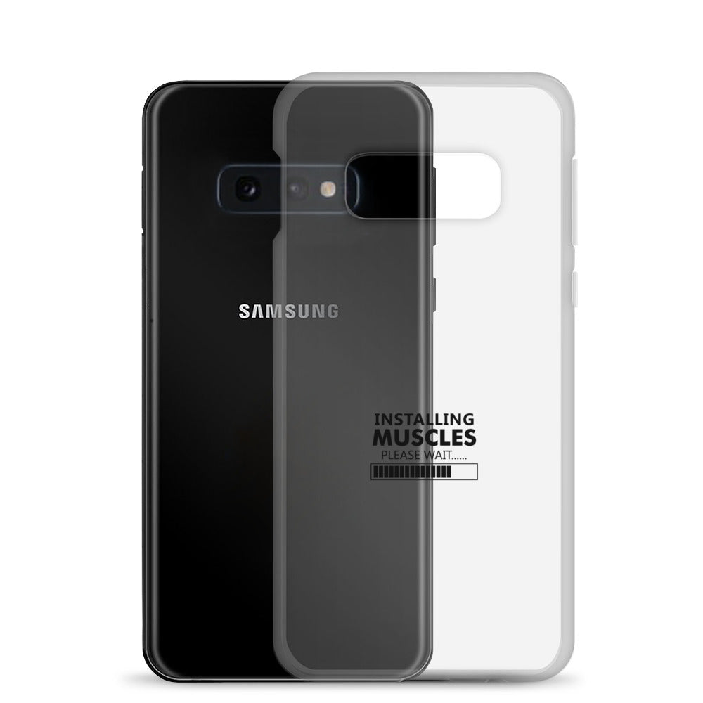 INSTALLING MUSCLES - Samsung Case