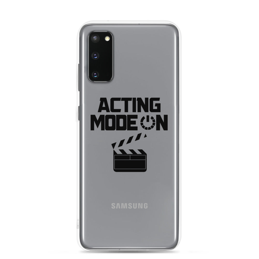 Acting mode - Samsung Case