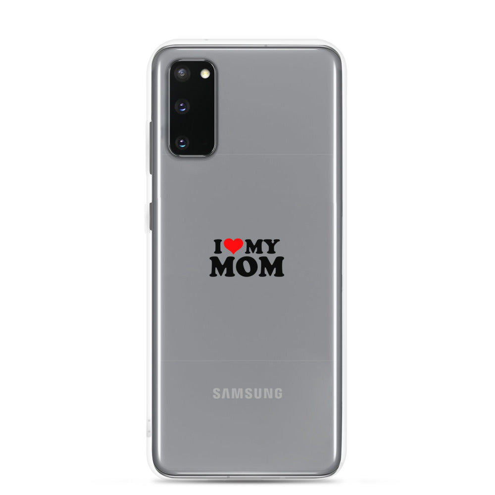 I love my mom- Samsung Case