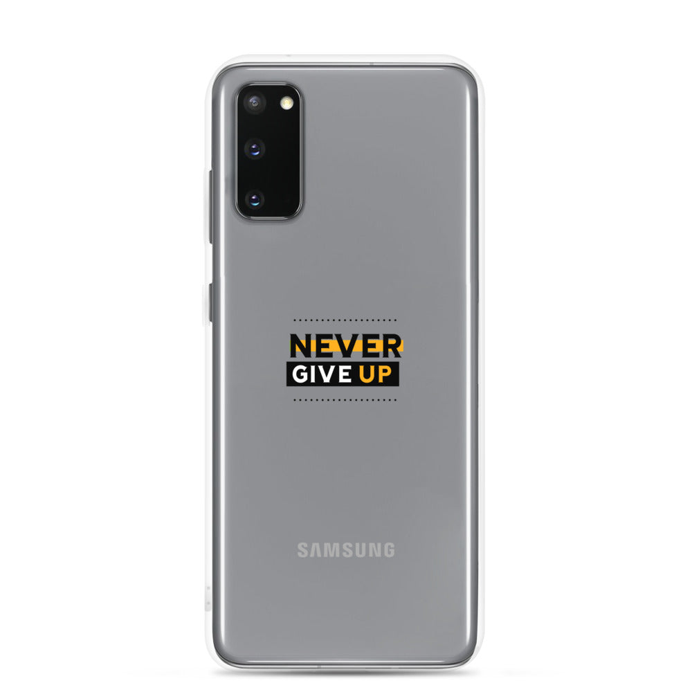 NEVER GIVE UP- Samsung Case