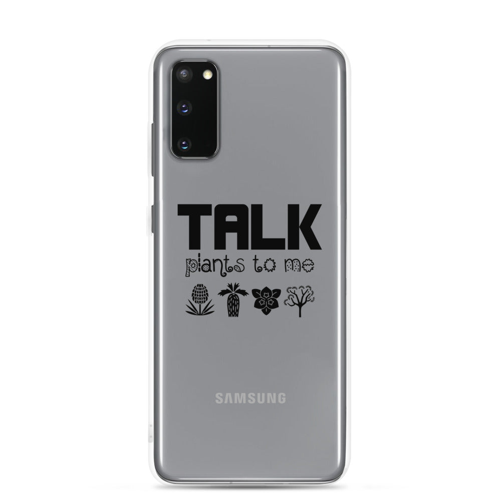 TALK PLANTS TO ME- Samsung Case