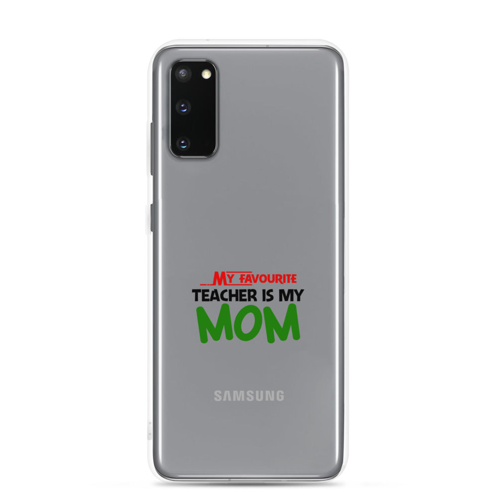 MY FAVOURITE TEACHER IS MOM - Samsung Case