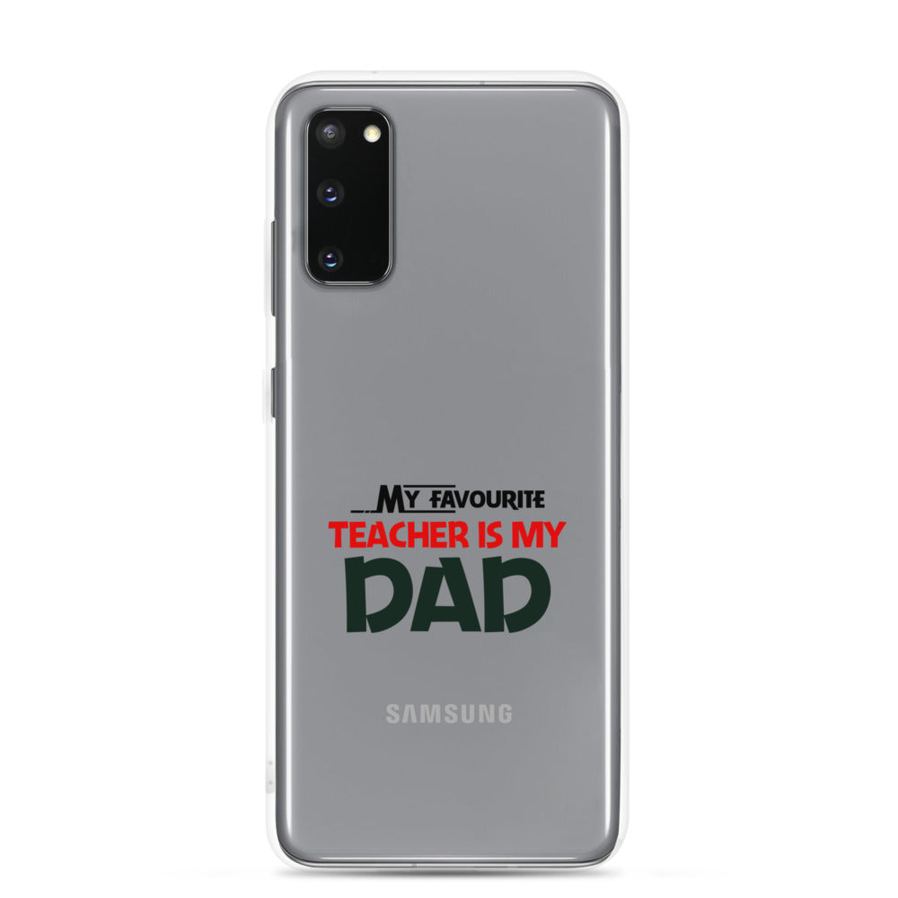 MY FAVOURITE TEACHER IS DAD - Samsung Case