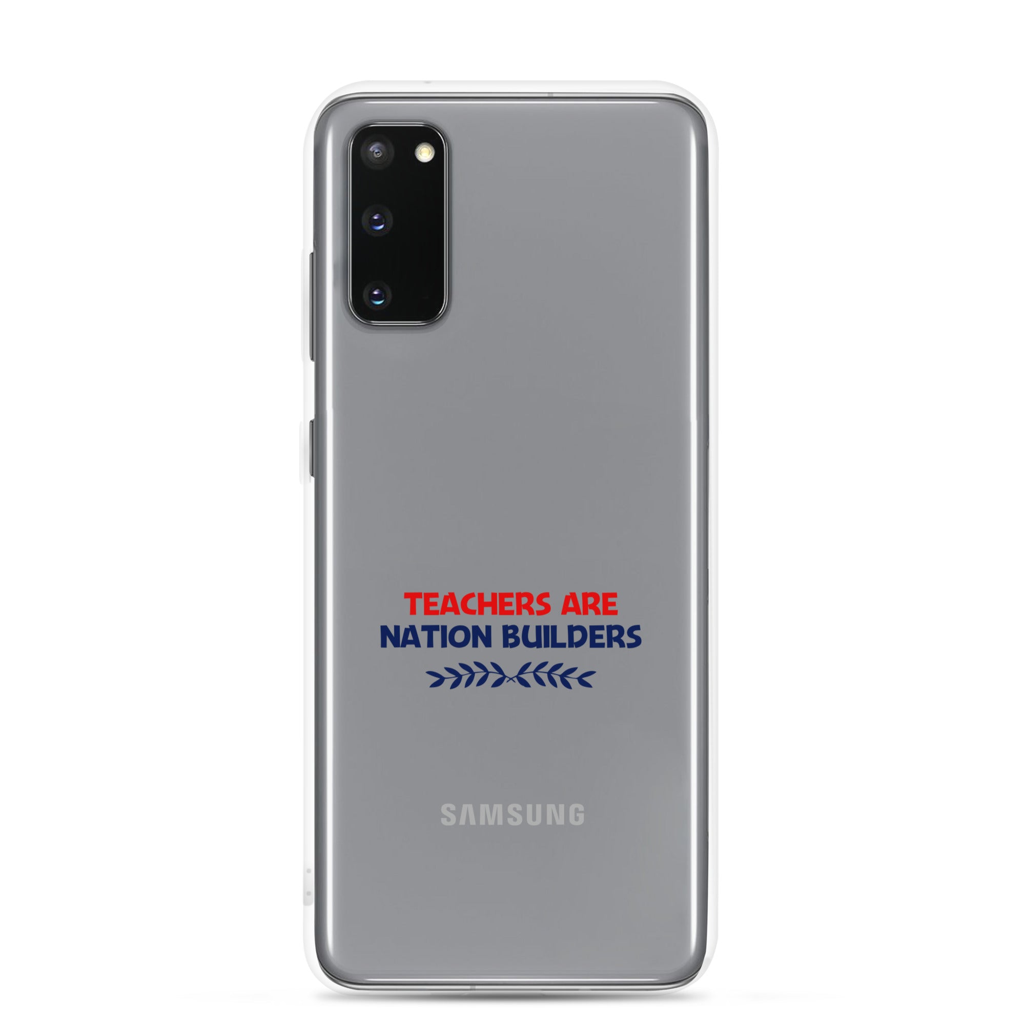 TEACHERS ARE NATION BUILDERS - Samsung Case