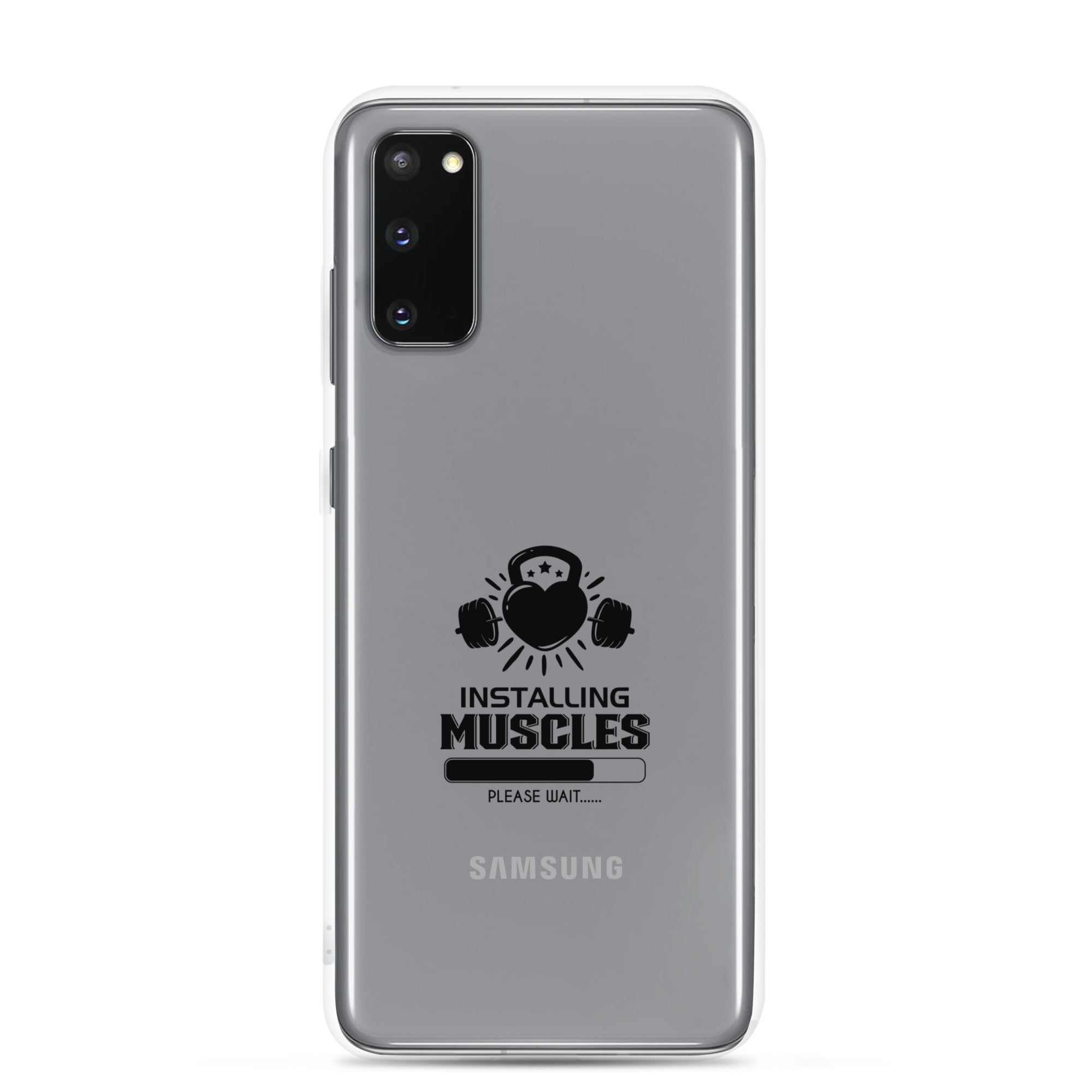 INSTALLING MUSCLES - Samsung Case