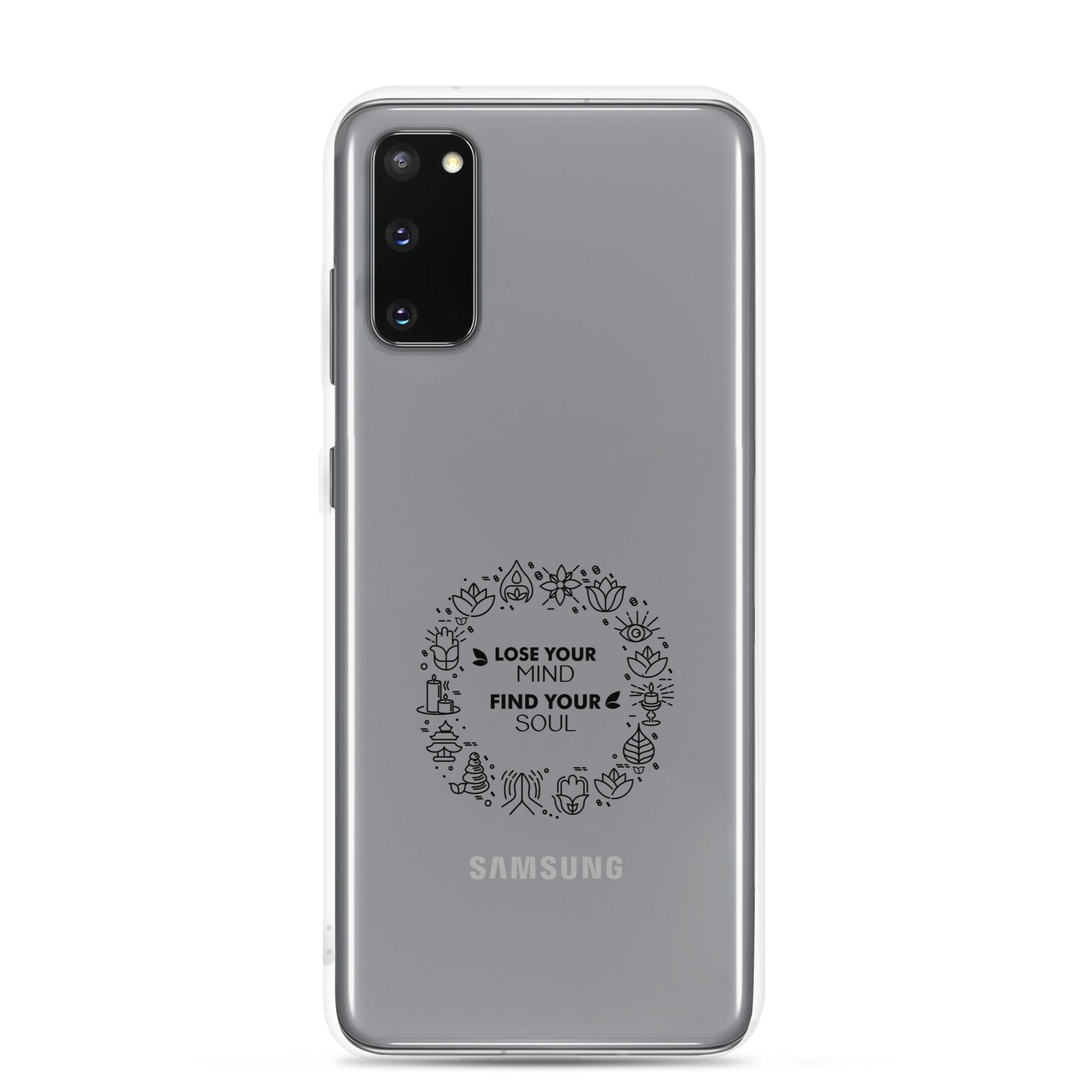 LOSE YOUR MIND FIND YOUR SOUL - Samsung Case