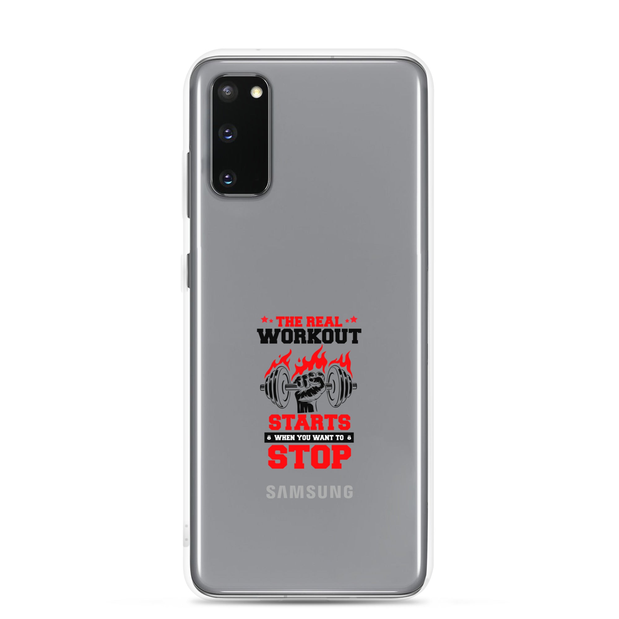 THE REAL WORKOUT STARTS - Samsung Case