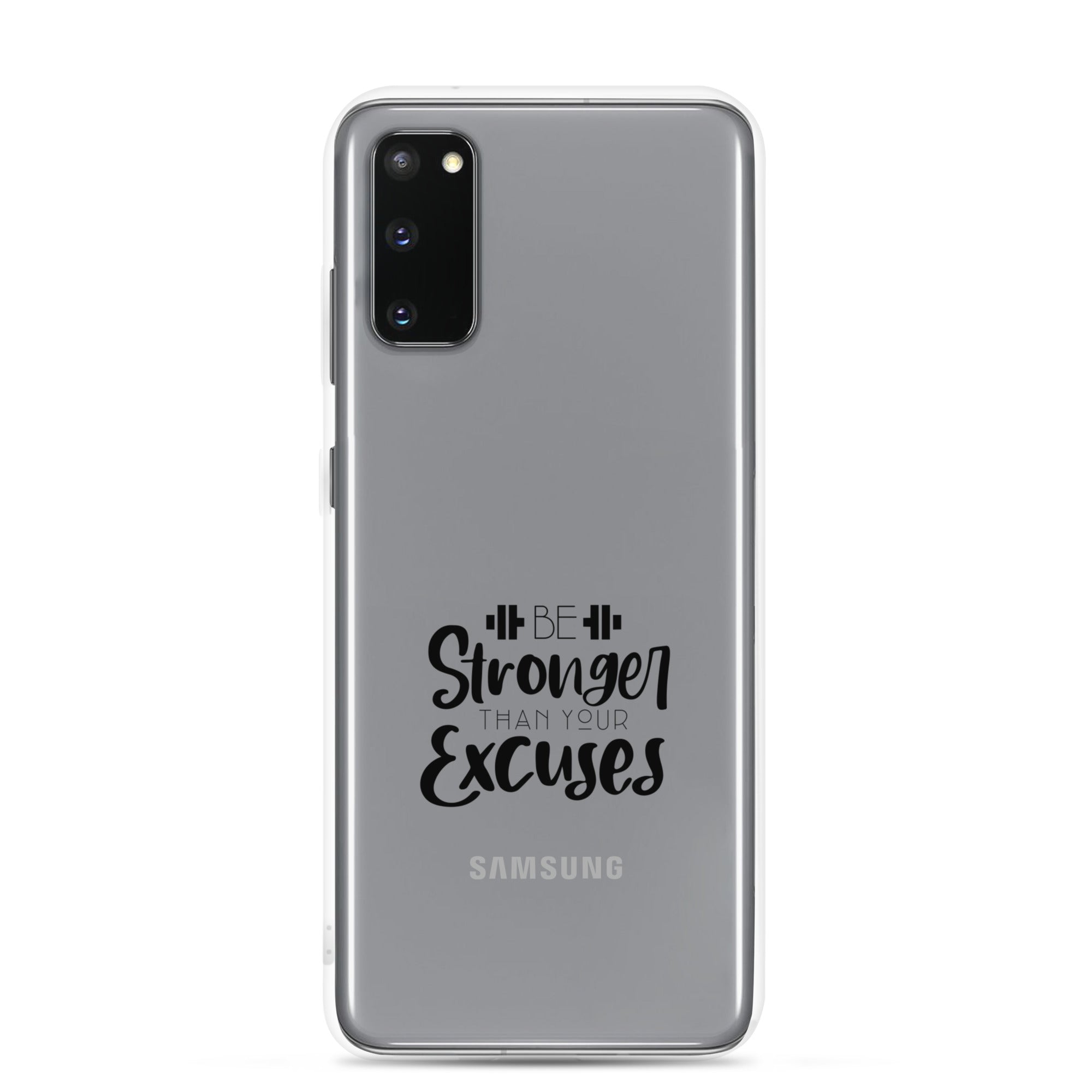 BE STRONGER THAN YOUR EXCUSES - Samsung Case