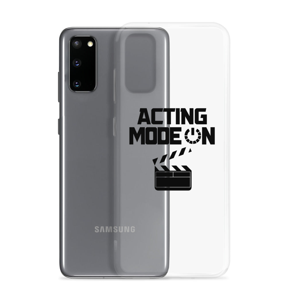 Acting mode - Samsung Case