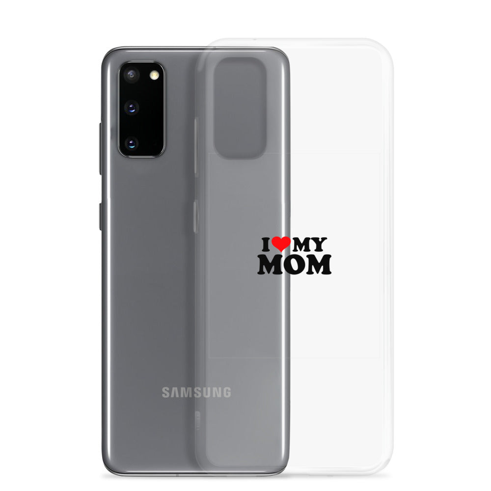 I love my mom- Samsung Case