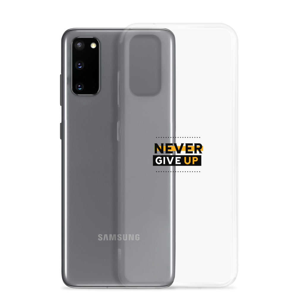 NEVER GIVE UP- Samsung Case