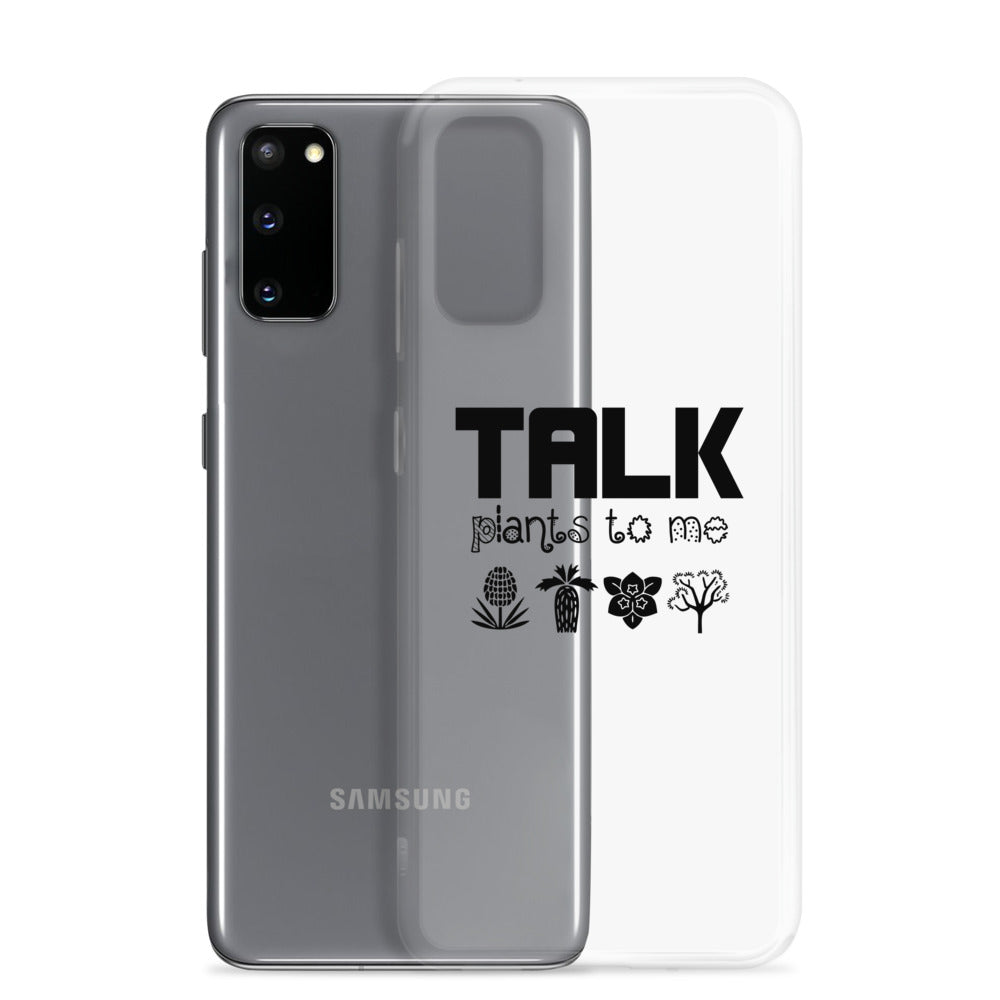 TALK PLANTS TO ME- Samsung Case