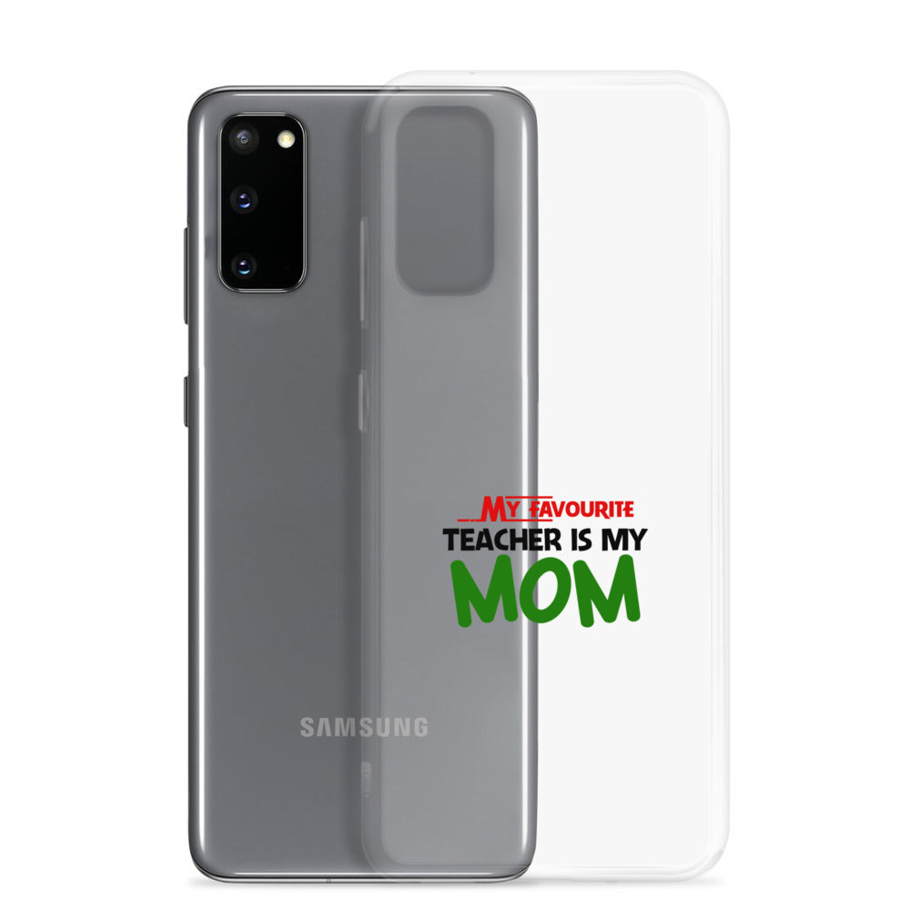 MY FAVOURITE TEACHER IS MOM - Samsung Case