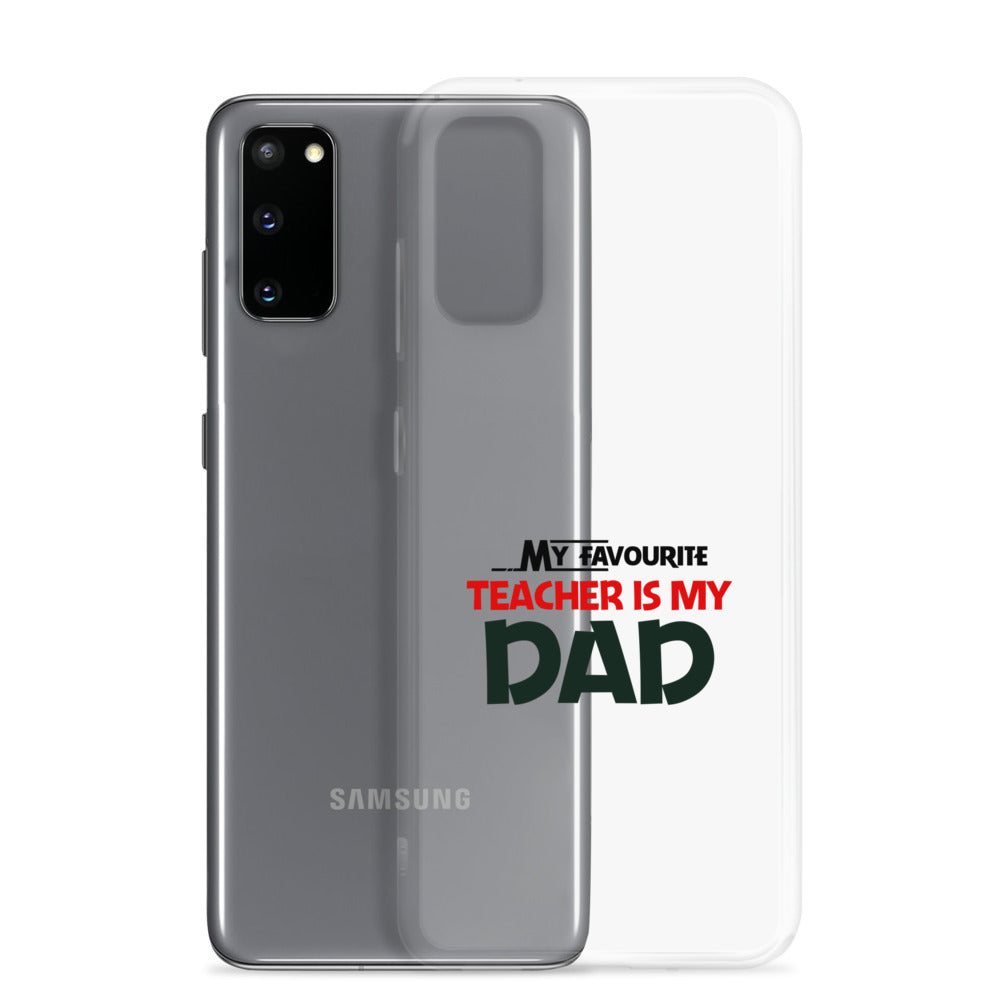 MY FAVOURITE TEACHER IS DAD - Samsung Case