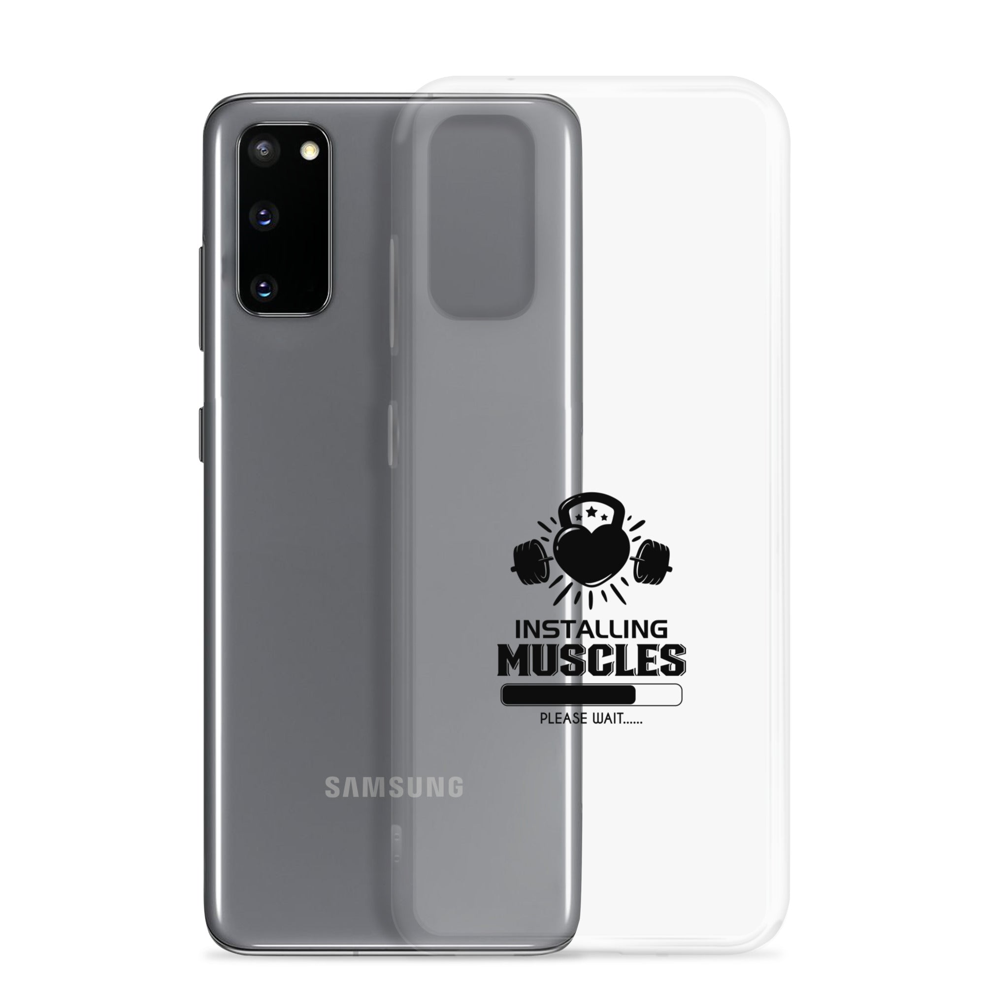 INSTALLING MUSCLES - Samsung Case