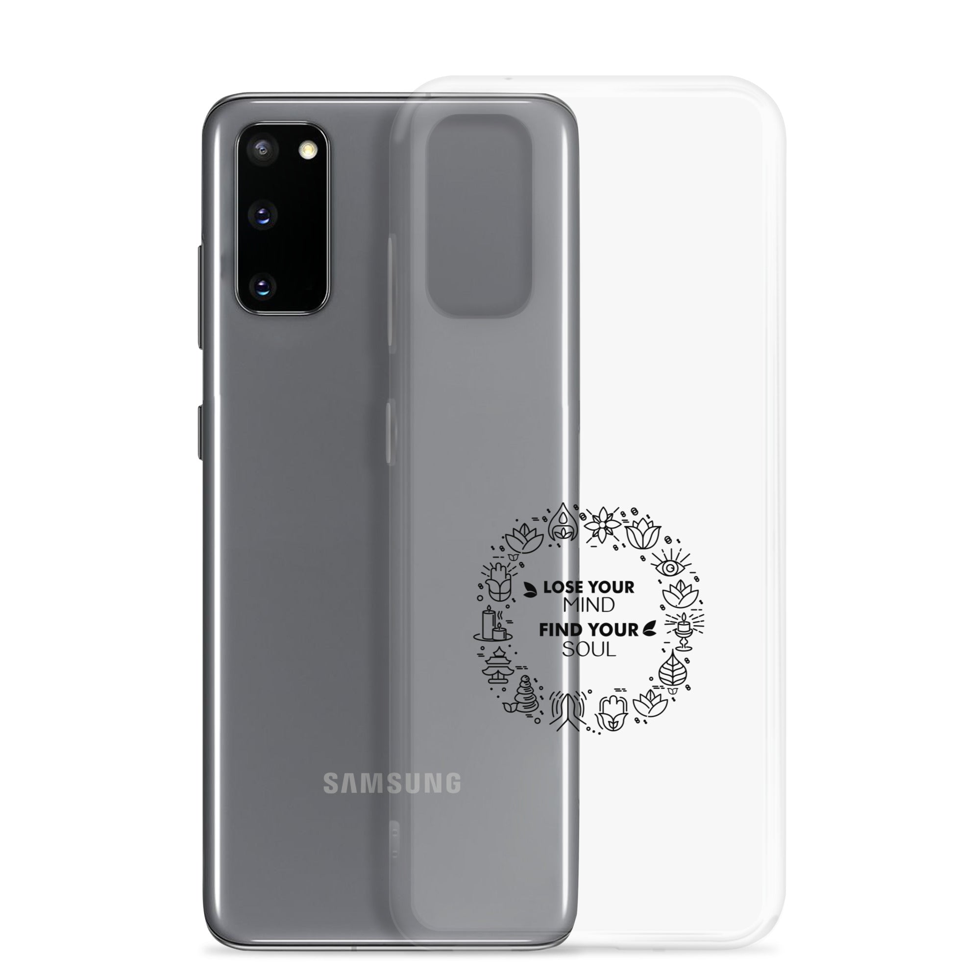 LOSE YOUR MIND FIND YOUR SOUL - Samsung Case