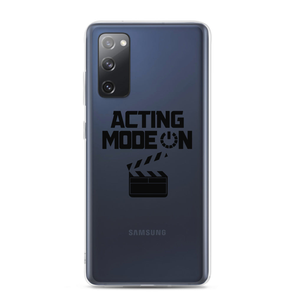 Acting mode - Samsung Case