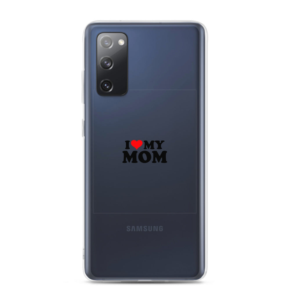 I love my mom- Samsung Case